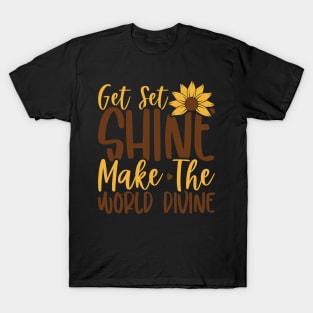 get set shine make the world divine T-Shirt